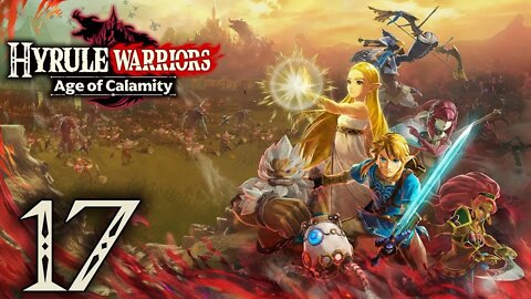 Hyrule Warriors: Age of Calamity - Episode 17