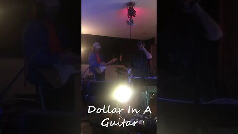 Dollar In A Guitar intro, verse, and chorus