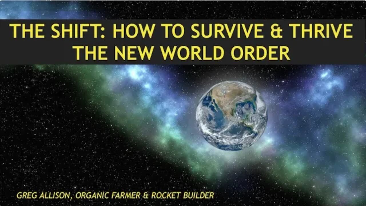 A New World Order is Here, How to Survive & Thrive The Shift, Greg Allison, Rocket Builder, Farmer