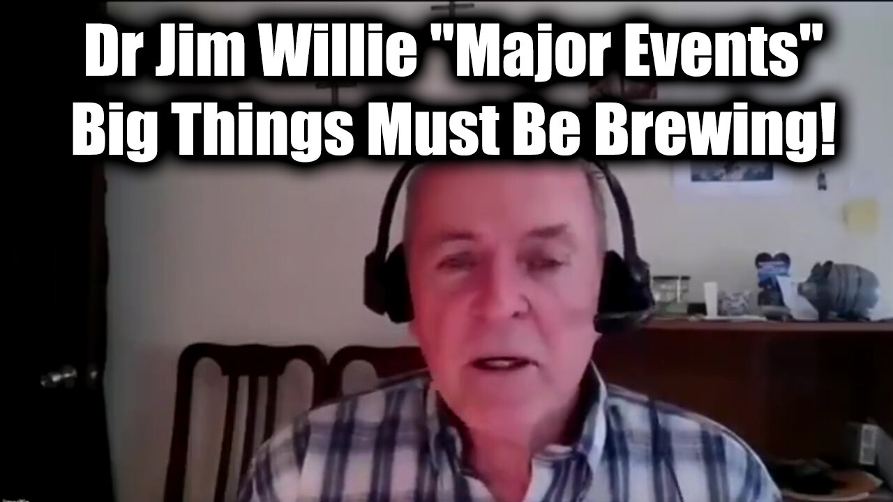 Dr Jim Willie "Major Events" - Big Things Must Be Brewing!