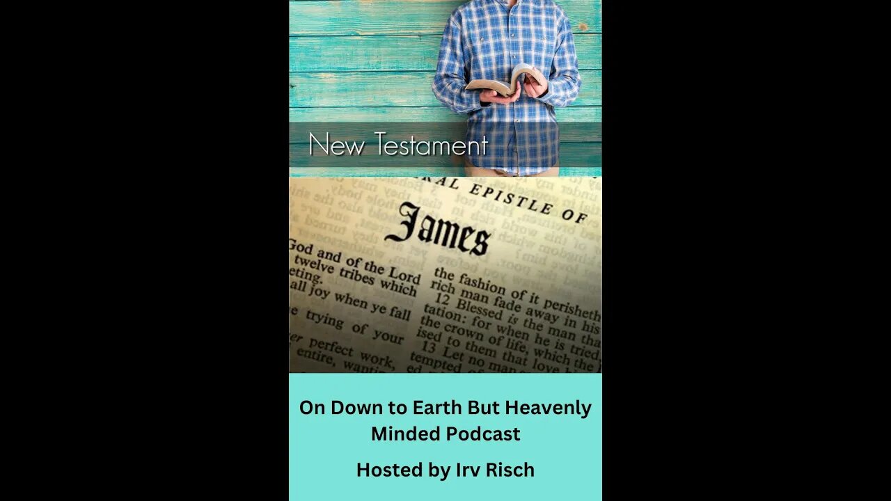 Study in the NT, James 3, on Down to Earth But Heavenly Minded Podcast