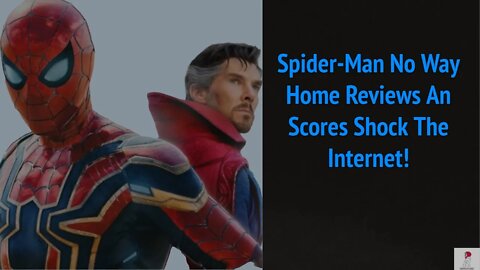 Spider Man No Way Home Rotten Tomatoes Revealed An Its Shocking!