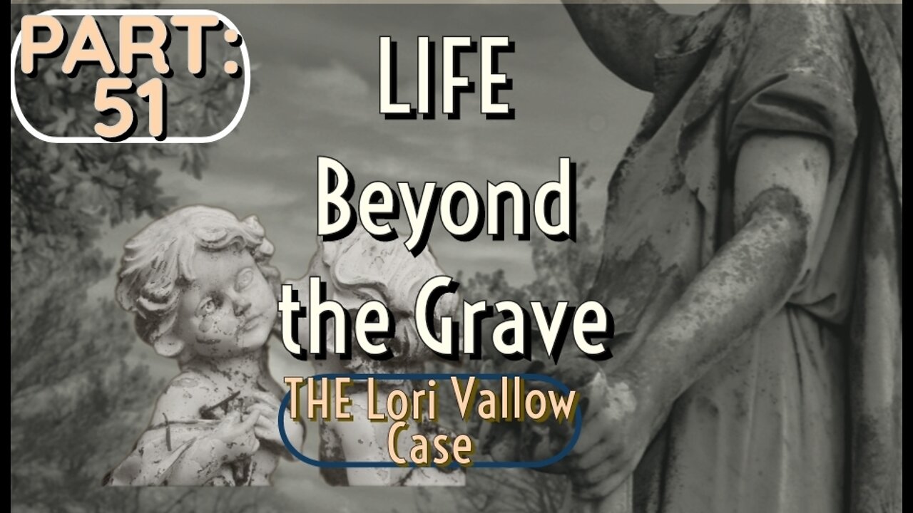 Life Beyond the Grave Part 51