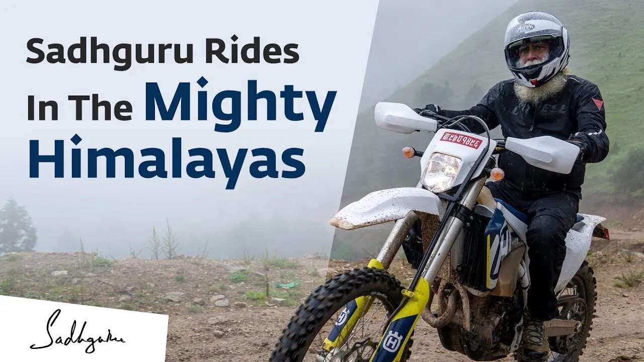 Full Throttle Sadhguru's Motorcycle Ride Through The Mighty Himalayas - Soul Of Life - Made By God