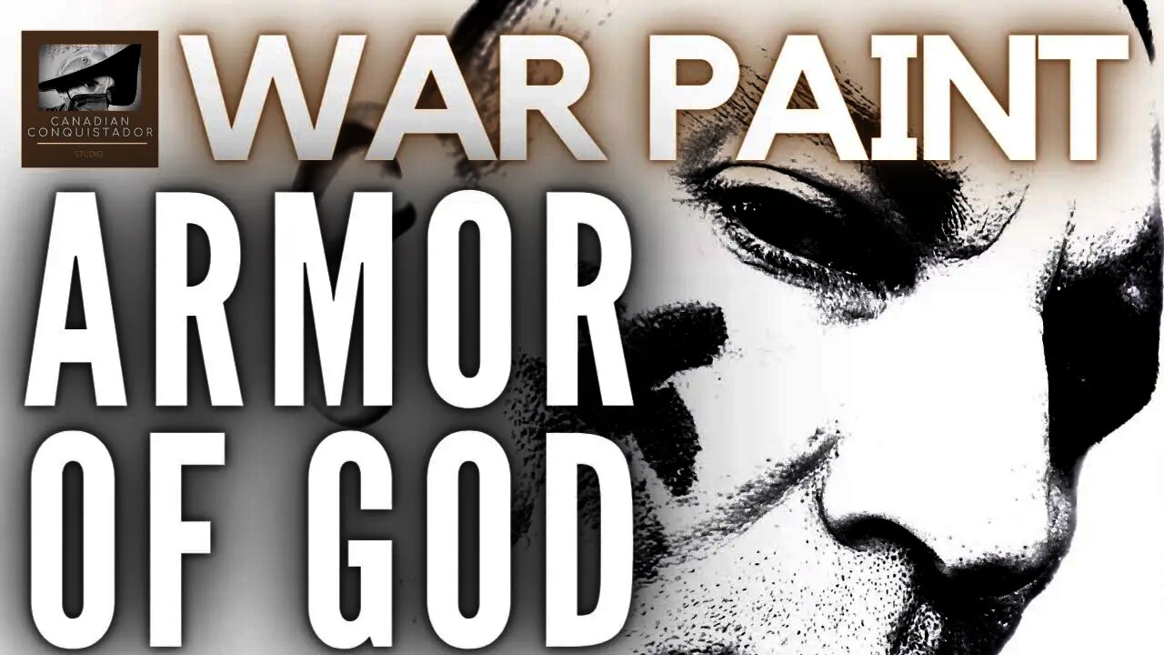 WAR PAINT: Armor of God | Part Two #SurvivalPreparedness, #SpiritualWarfare
