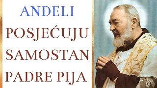 Anđeli posjećuju samostan Padre Pija