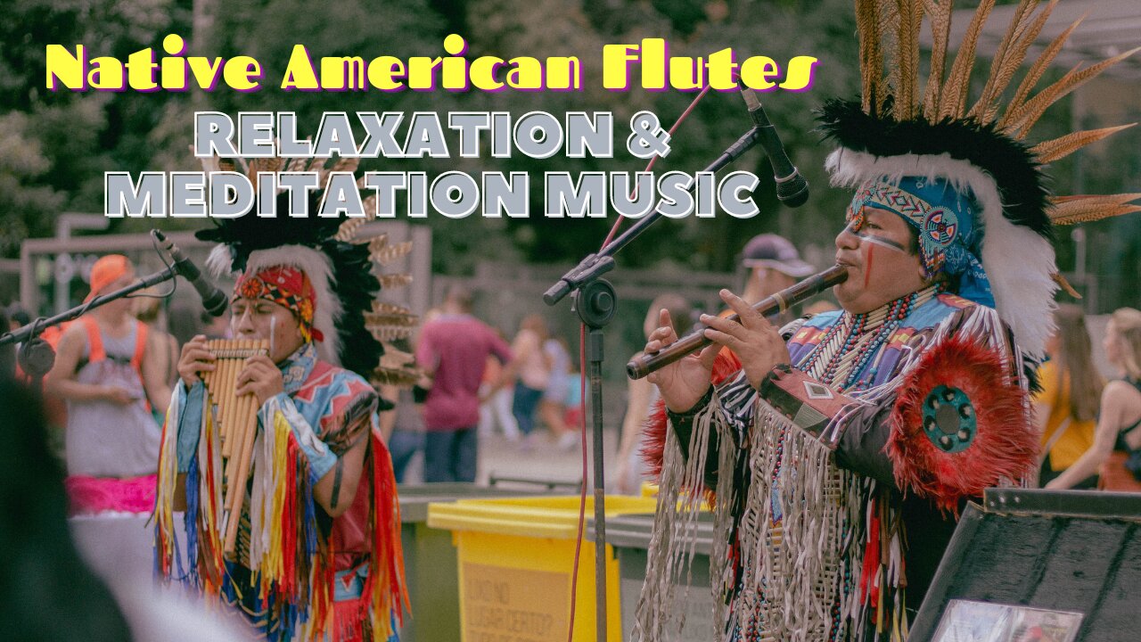 Native American Music Flutes Relaxation Meditation Panpipes