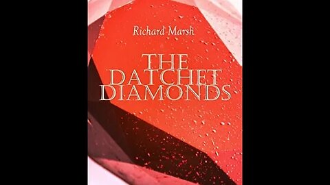 The Datchet Diamonds by Richard Marsh - Audiobook