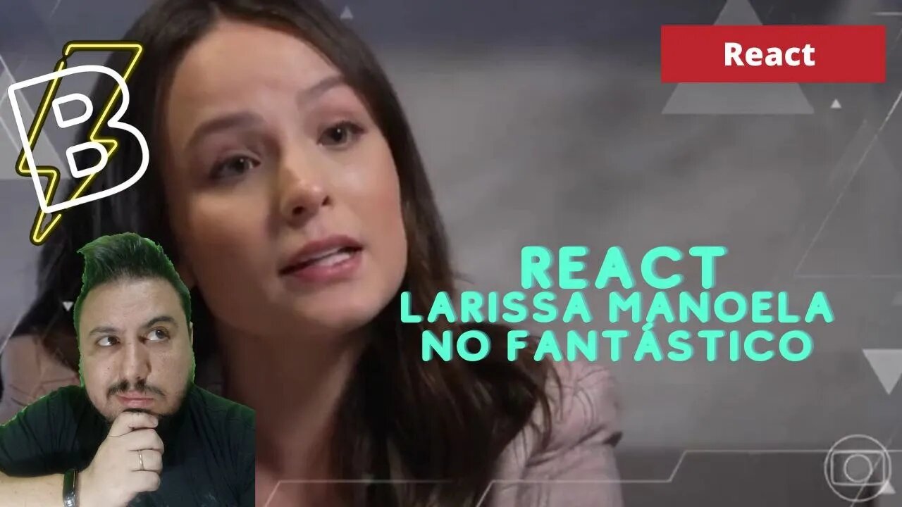 REACT Larissa Manoela no Fantástico da Globo