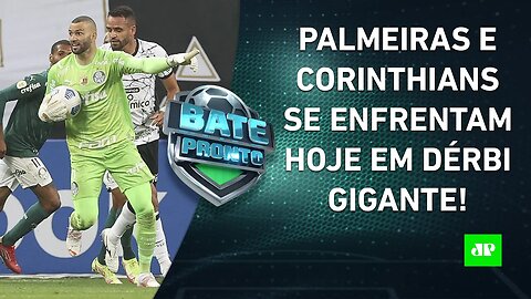 Palmeiras ou Corinthians: quem é FAVORITO para o DÉRBI de hoje? | BATE-PRONTO – 17/03/22