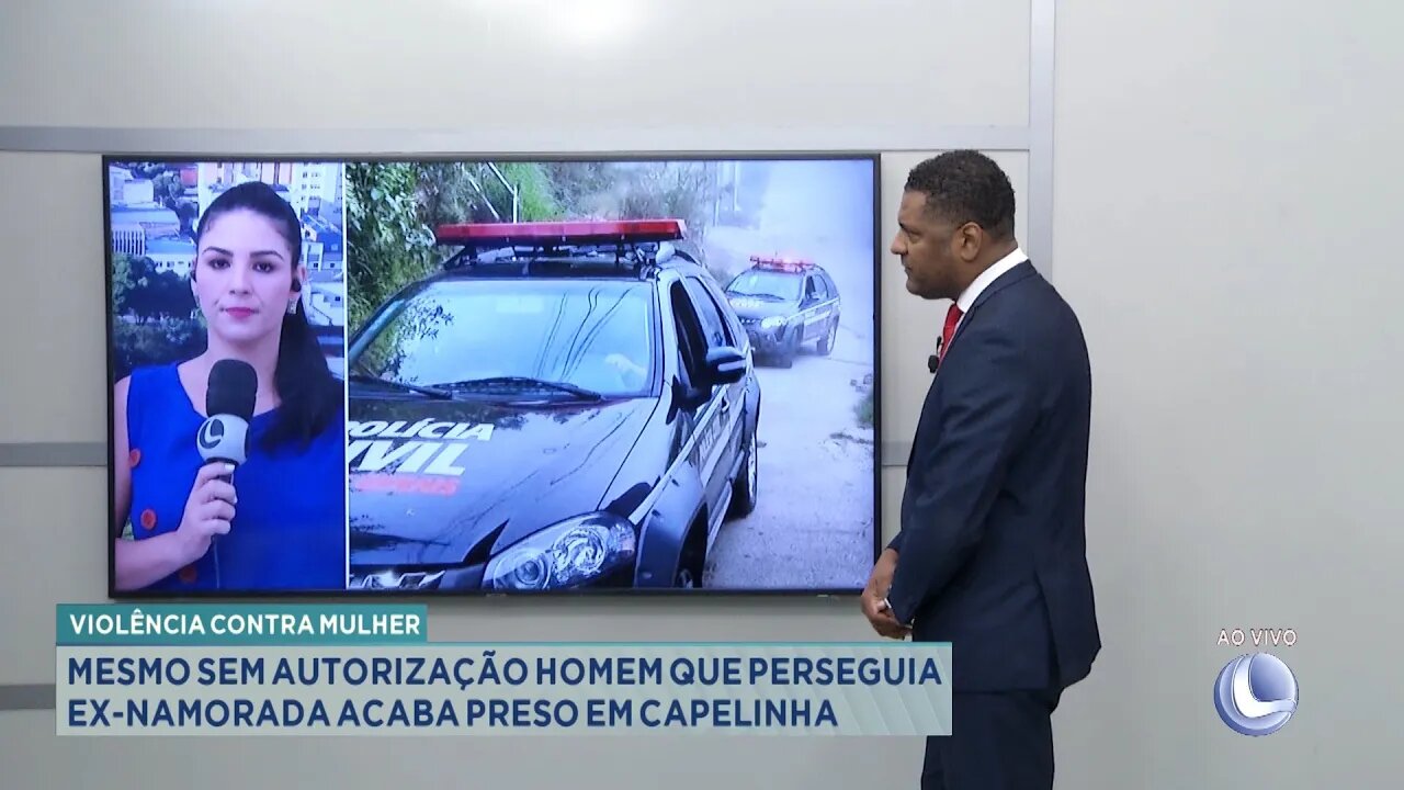 Violência: Mesmo sem Autorização, Homem que Perseguia ex-namorada Acaba Preso em Capelinha.