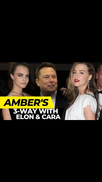 Amber’s 3-Way With Elon & Cara #amberheard #johnnydepp