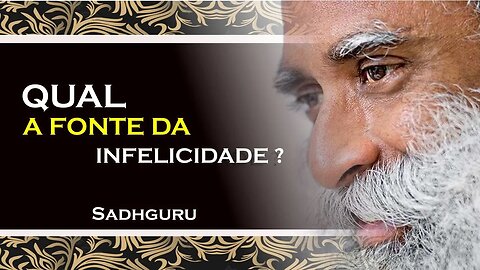 SADHGURU, VOCÊ SABE QUAL A FONTE DE TODA INFELICIDADE, SADHGURU DUBLADO 2023