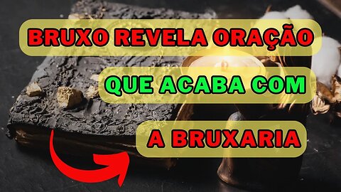 🛑BRUXA REVELA ORAÇÃO SECRETA QUE QUEBRA A FEITIÇARIA !