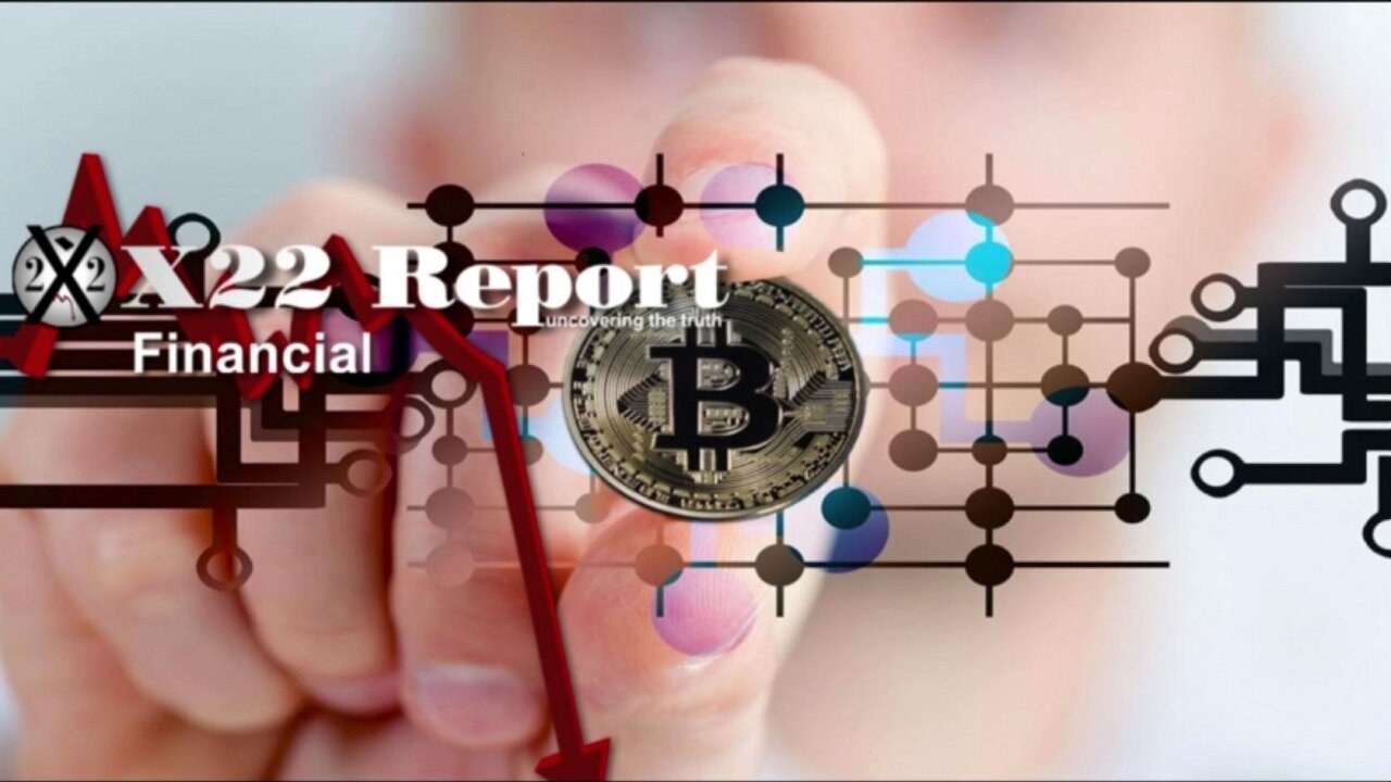 X22 Report - Ep. 2822A - [CB] System Failing, Economic Countermeasures Put Into Place Around