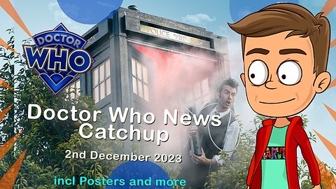 Doctor Who News Catchup 2nd December 2023