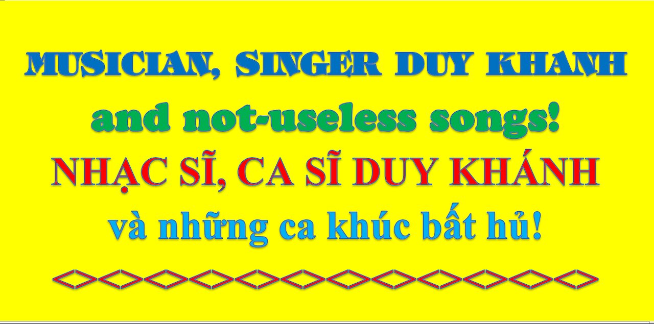 Musician, Singer Duy Khanh and not-useless songs.