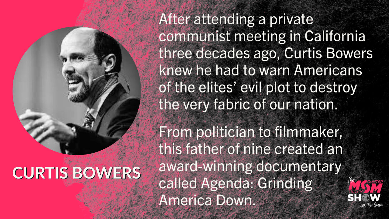 Ep. 10 - Agenda Filmmaker Curtis Bowers Exposes the Communist Scheme to Take Over America