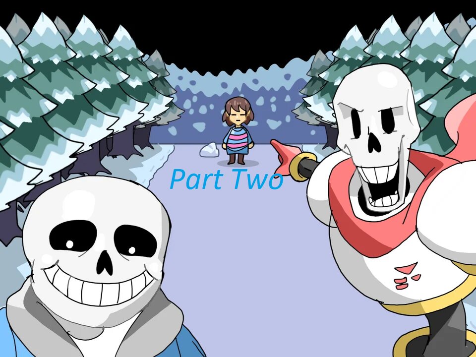 Undertale Episode 2. San and Papyrus