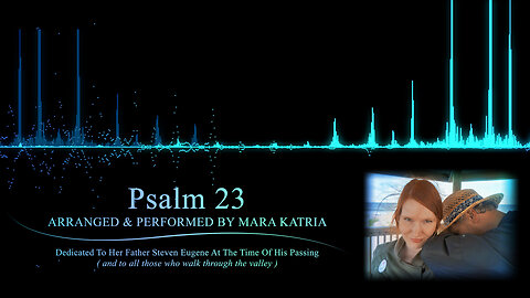Psalm 23 - Original Arrangement by Mara Katria