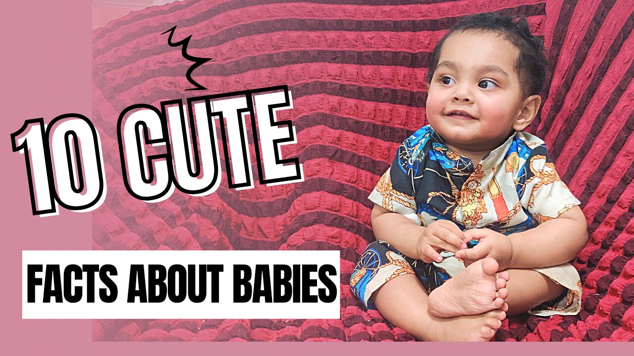 Top 10 Cute Facts About Babies