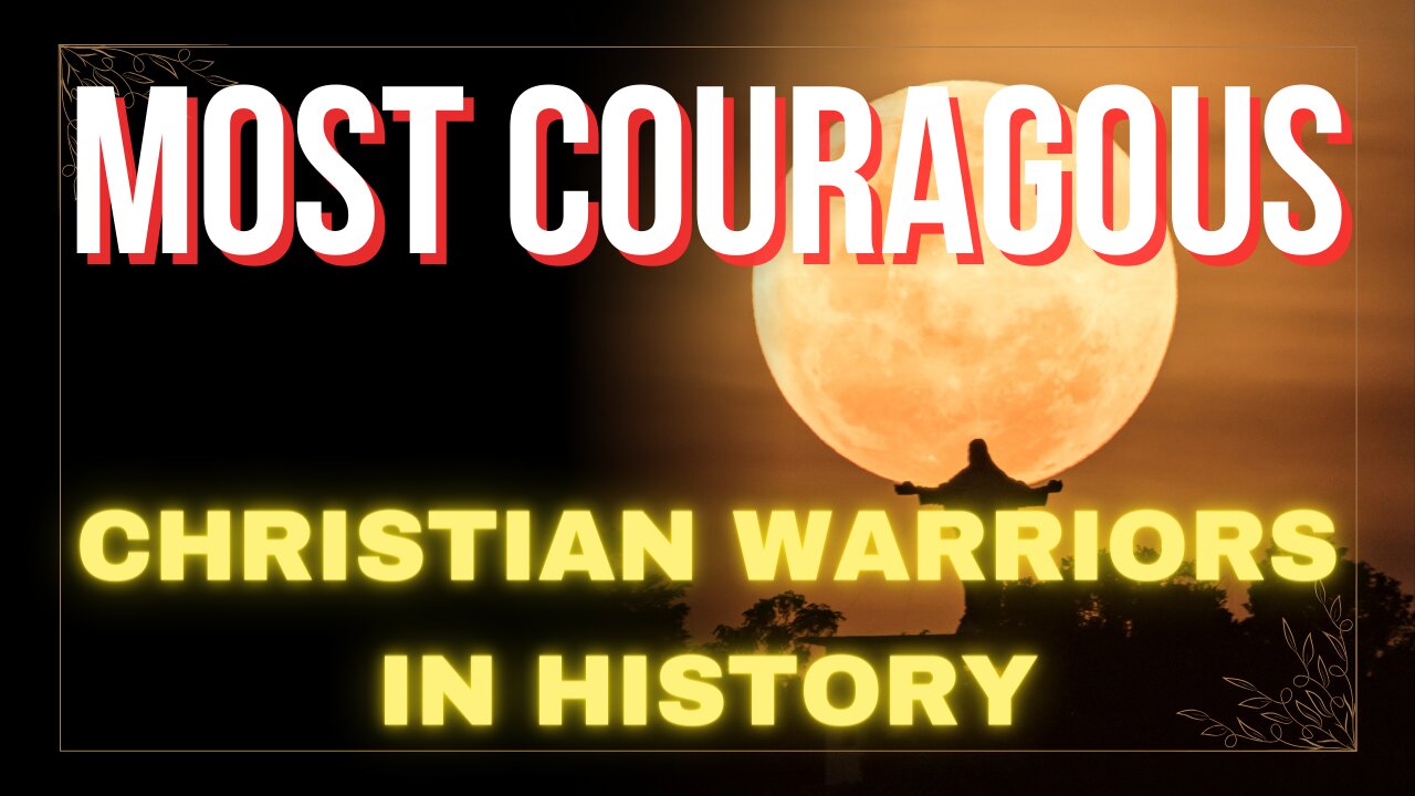 Faith Under Fire: The Most Courageous Christian Men in History