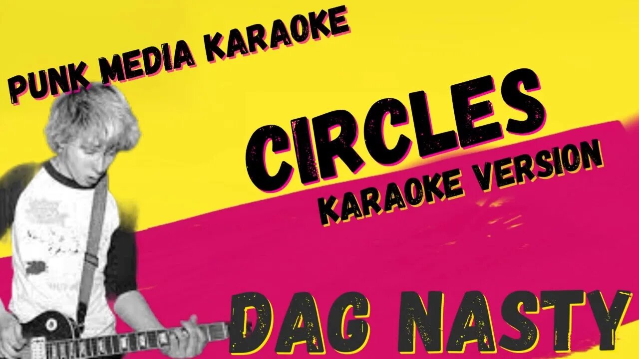 DAG NASTY ✴ CIRCLES ✴ KARAOKE INSTRUMENTAL ✴ PMK