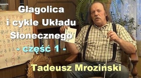 Głagolica i cykle Układu Słonecznego, część 1 - Tadeusz Mroziński.