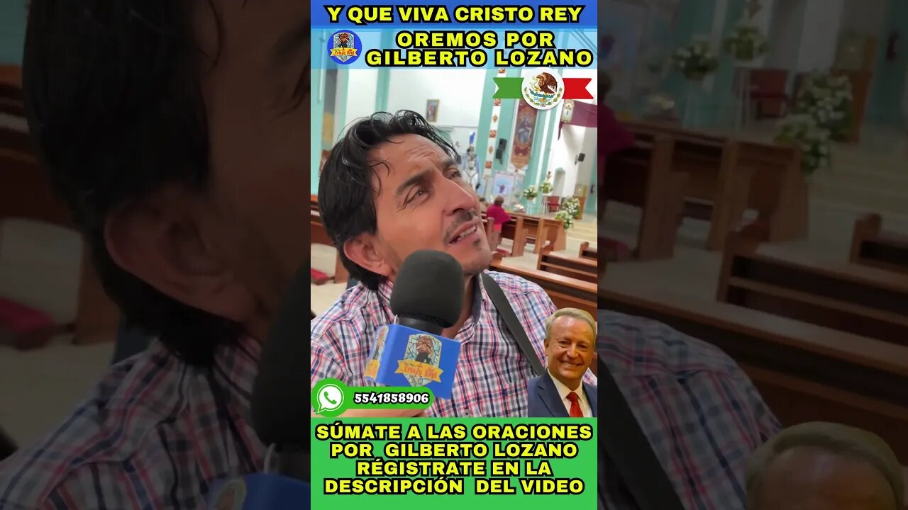 OREMOS POR GILBERTO LOZANO, EL ASPIRANTE PRESIDENCIAL PRO VIDA MÁS PREPARADO, VIVA CRISTO REY