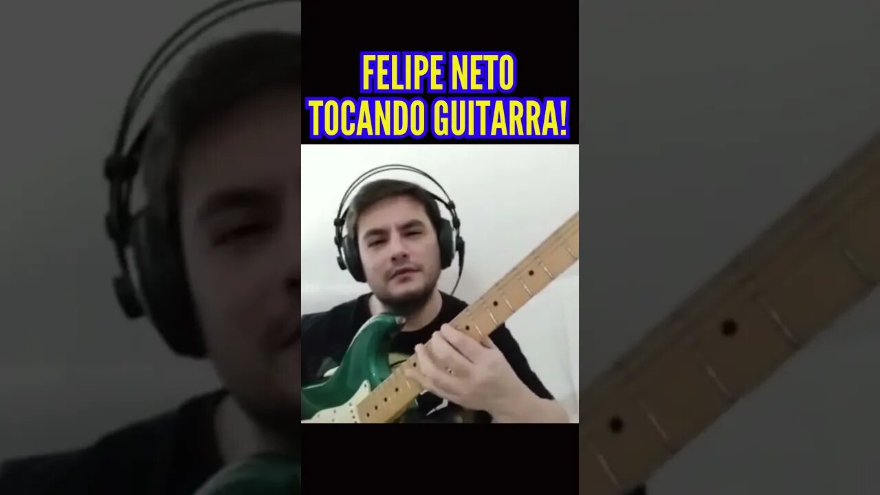 Felipe Neto Tocando Guitarra! #shorts #felipeneto