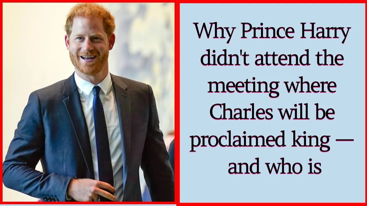 Why Prince Harry didn't attend the meeting where Charles will be proclaimed king #princeharry