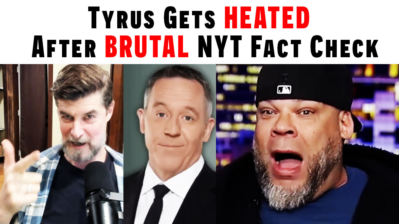 Tyrus Gets HEATED After NYT FACT CHECK