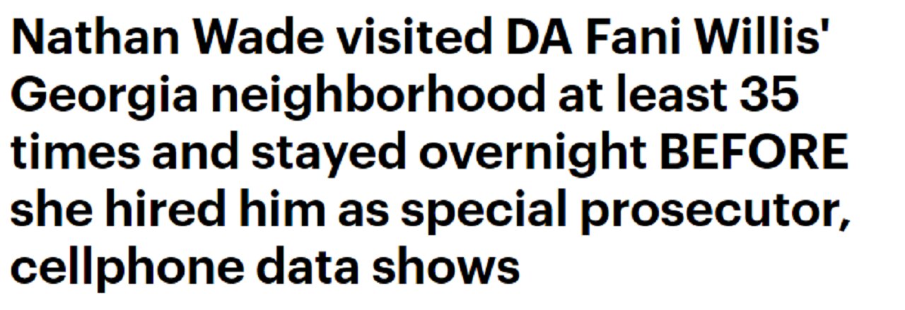 Wade visited DA Fani Willis' Ga neighborhood at least 35 times & stayed overnight B4 she hired him