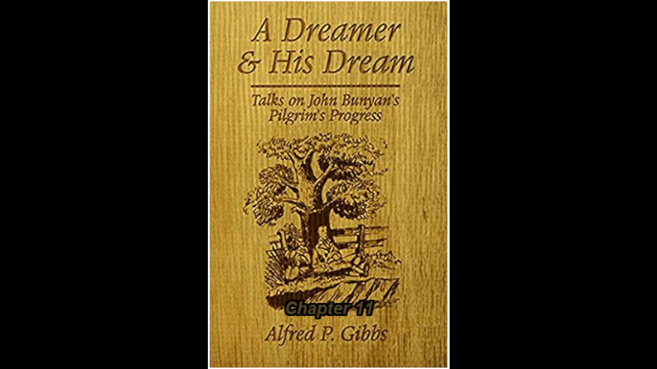 A Dreamer and His Dream, by Alfred P. Gibbs - Pilgrims Progress Chapter 11