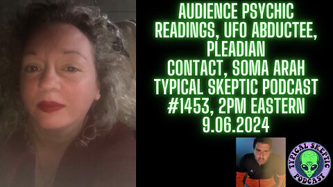 Audience Psychic Readings. UFO Abductee. Pleadian Contact - Soma Arah. TSP 1453