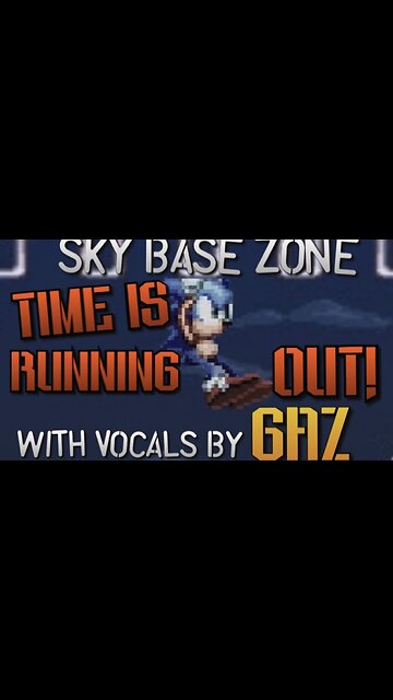 “Time is Running Out” Sky Base Zone (Sonic SMS) PARODY song w. Vocals