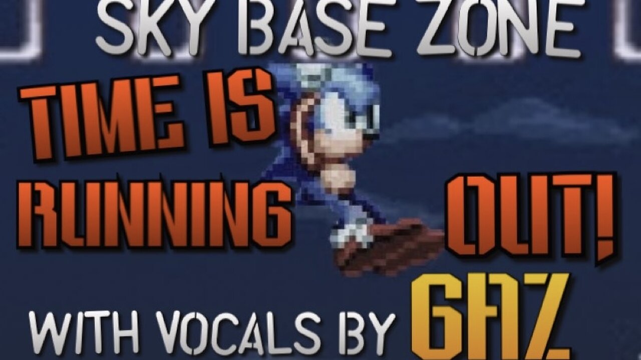 “Time is Running Out” Sky Base Zone (Sonic SMS) PARODY song w. Vocals