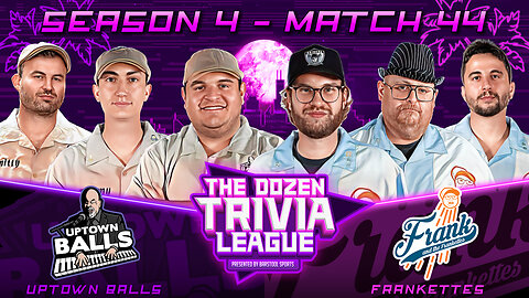 Frank & the Frankettes vs. Uptown Balls | Match 44, Season 4 - The Dozen Trivia League