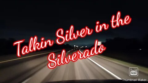 Talkin Silver in the Silverado! And a Shout-Out