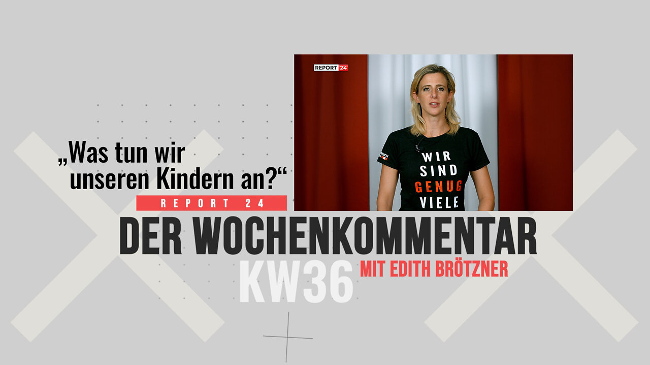 Was tun wir unseren Kindern an? Wochenkommentar von Edith Brötzner