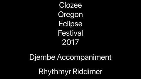 Clozee - Oregon Eclipse Festival 2017 - djembe accompaniment