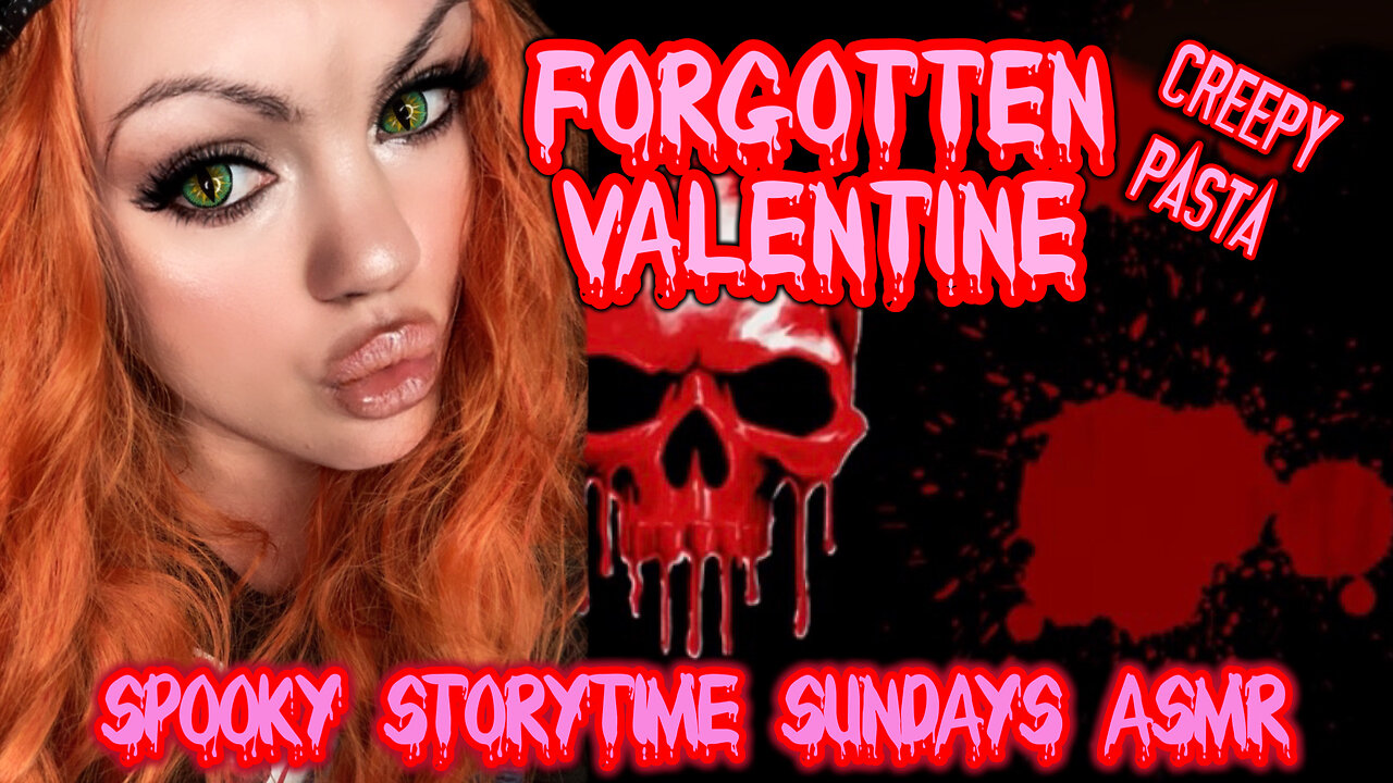 Spooky Story Time Sundays ASMR Creepy Pasta "Forgotten Valentine"