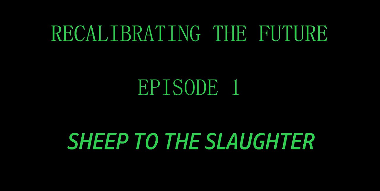 Dystopian Time Travel E1 Sheep to the slaughter