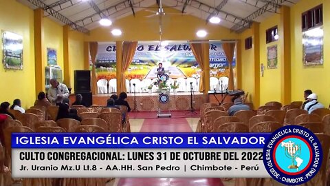 CULTO CONGREGACIONAL: LUNES 31 DE OCTUBRE DEL 2022