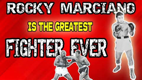 Rocky Marciano Is The Greatest Fighter Ever!