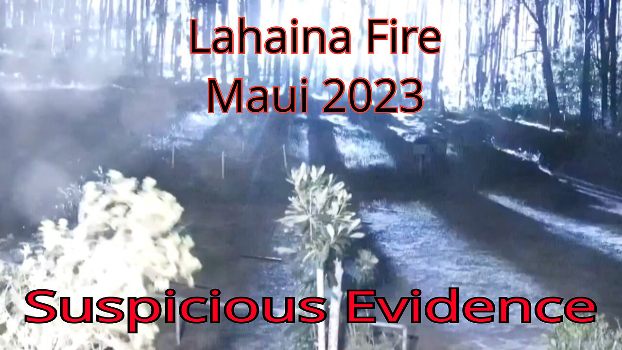 Lahaina Fire 2023 - Maui, HI (Eerie Similarities To Other Recent Fires)