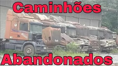 Caminhões Abandonados Parte 102