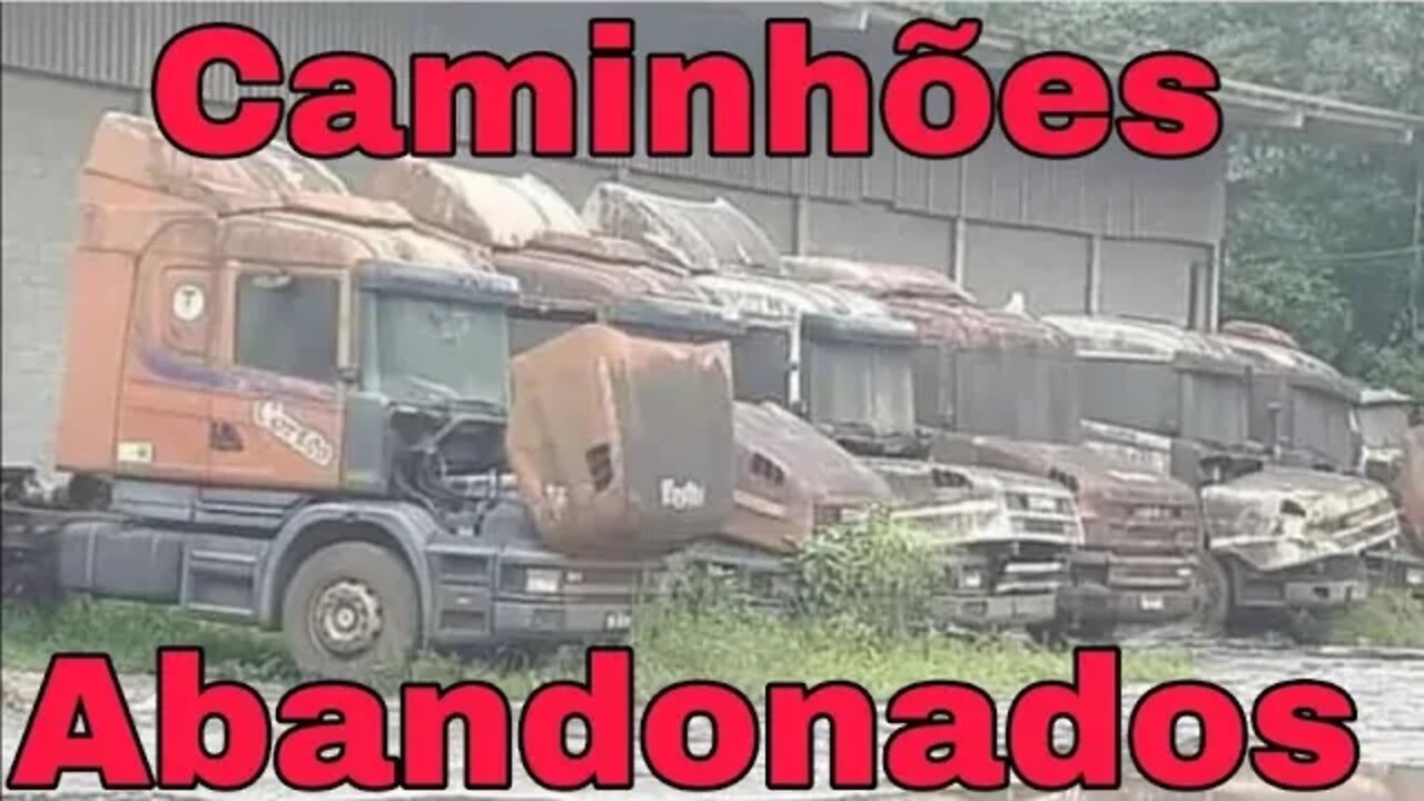 Caminhões Abandonados Parte 102