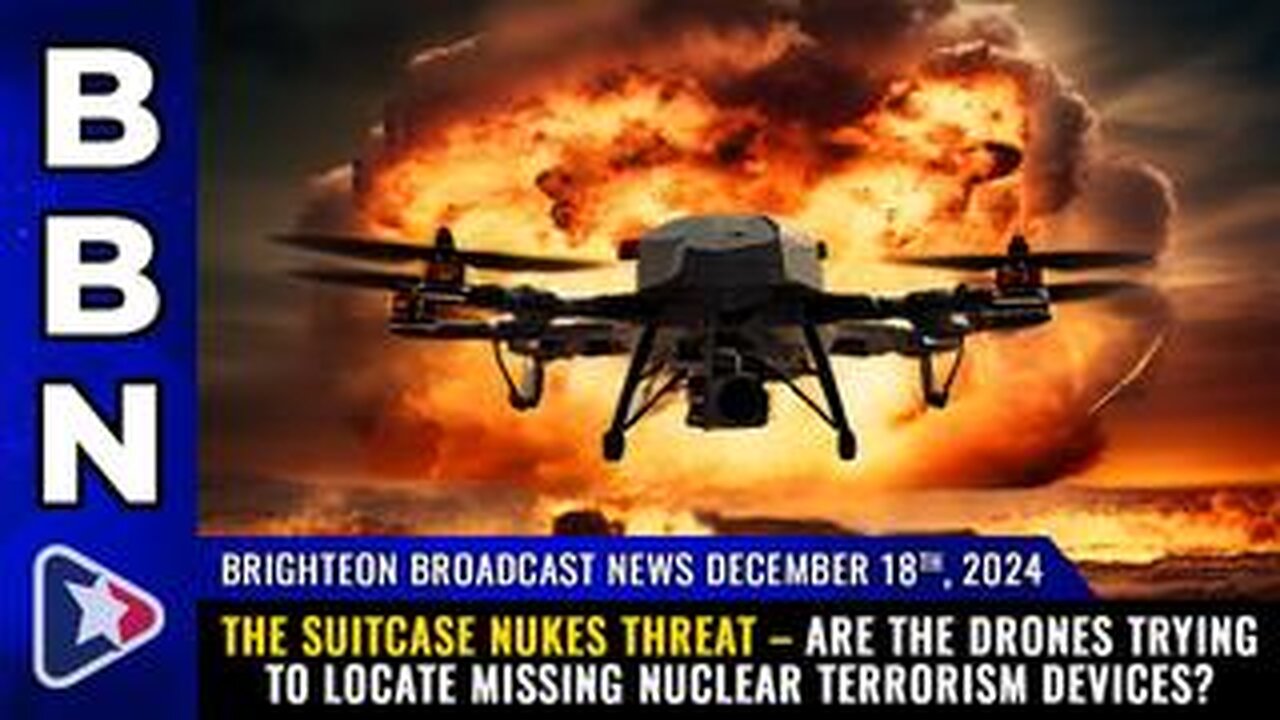 BBN, Dec 18, 2024 – The SUITCASE NUKES threat...