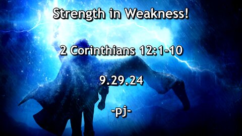 Strength in Weakness